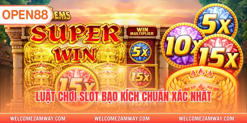 Luật chơi slot bạo kích chuẩn xác nhất