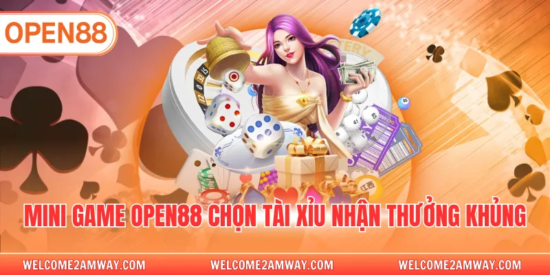 Mini game OPEN88 chọn Tài Xỉu nhận thưởng khủng